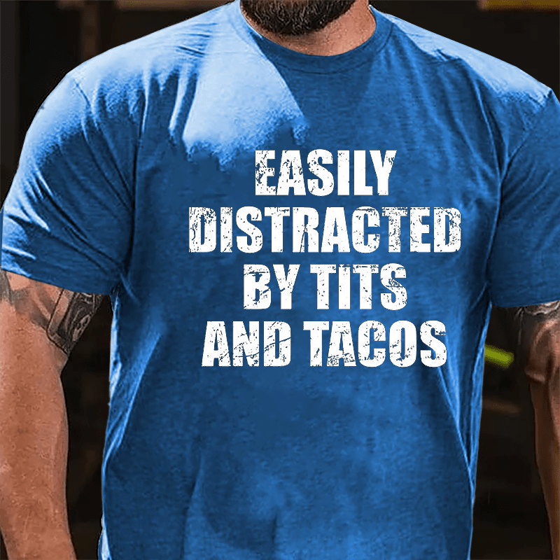 Easily Distracted By Tits And Tacos Men's Cotton T-shirt