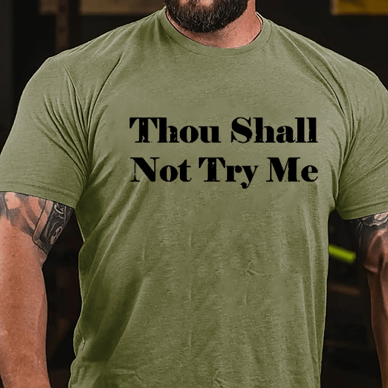 Thou Shall Not Try Me Cotton T-shirt