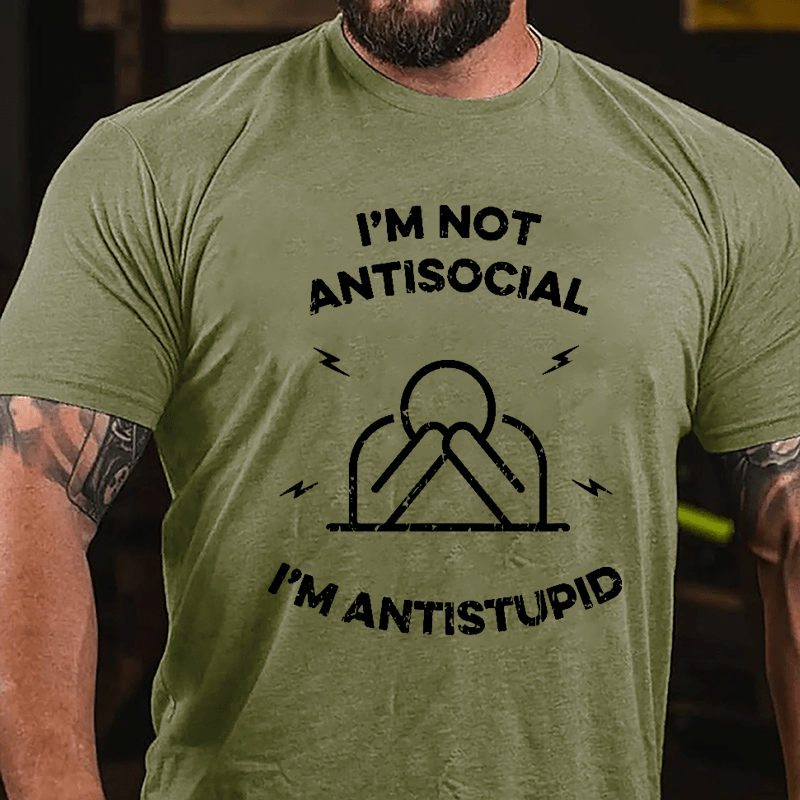 I'm Not Antisocial I'm Antistupid Cotton T-shirt