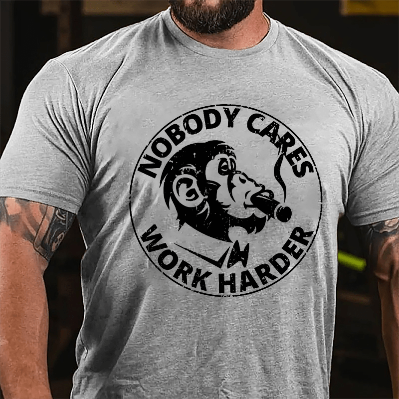 Nobody Cares Work Harder Men's Printed Cotton T-shirt