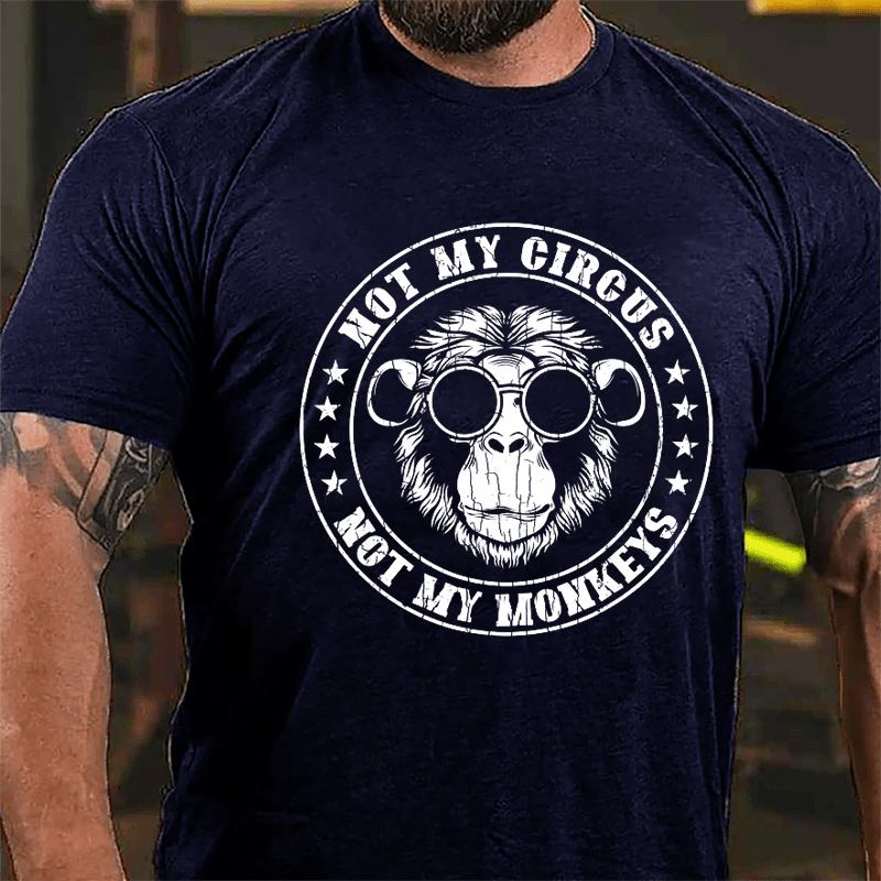 Not My Circus Not My Monkeys Funny Print Cotton T-shirt