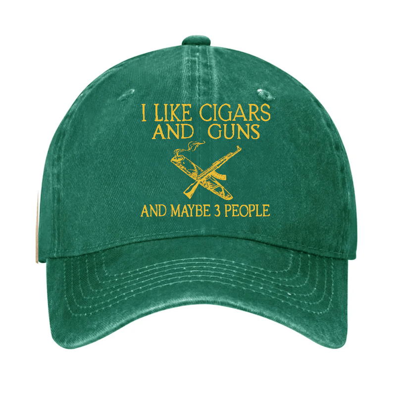 I Like Cigars And Guns And Maybe 3 People Cap