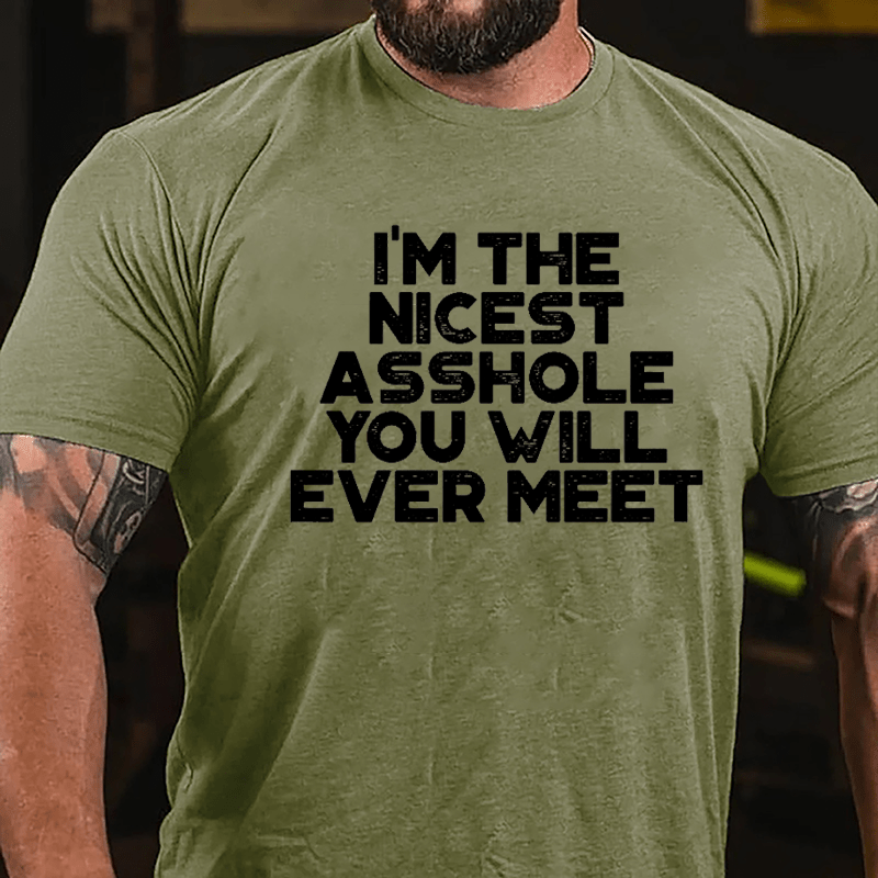 I'm The Nicest Asshole You Will Ever Meet Men's Cotton T-shirt