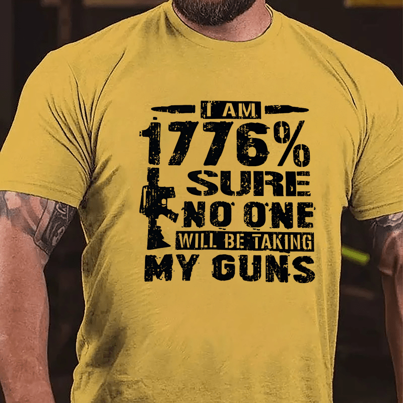 I'm 1776% Sure No One Will Be Taking My Guns Men's Cotton T-shirt