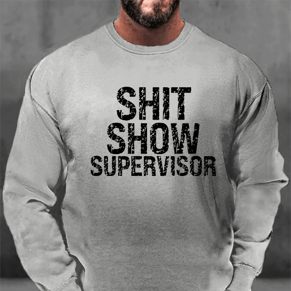 Shit Show Supervisor Sweatshirt