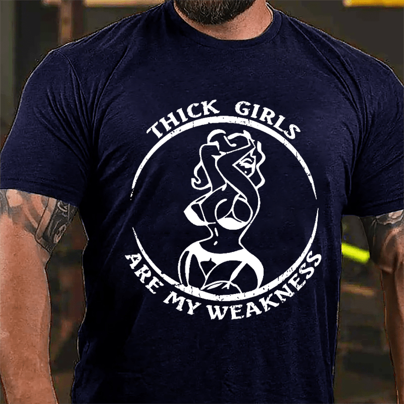 Thick Girls Are My Weakness Cotton  T-shirt