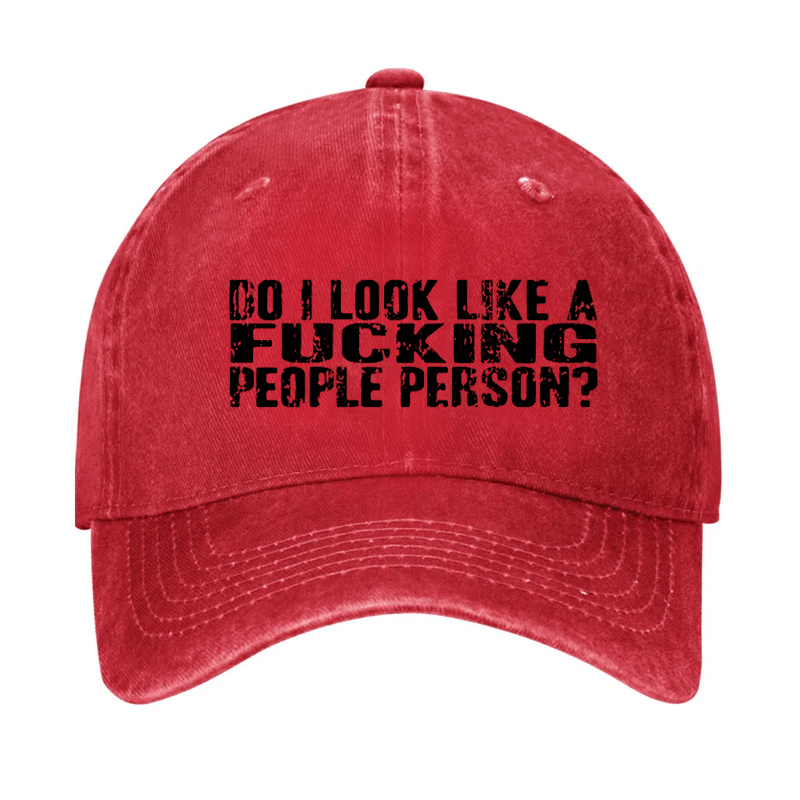 Do I Look Like A Fucking People Person Cap