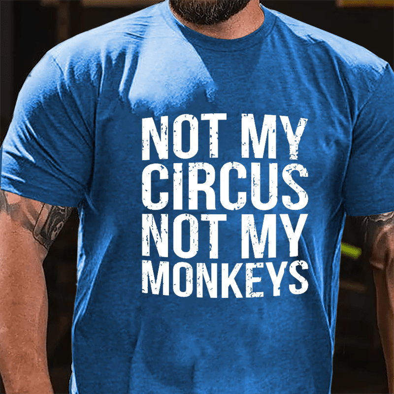 Not My Circus Not My Monkeys Men's Cotton T-shirt