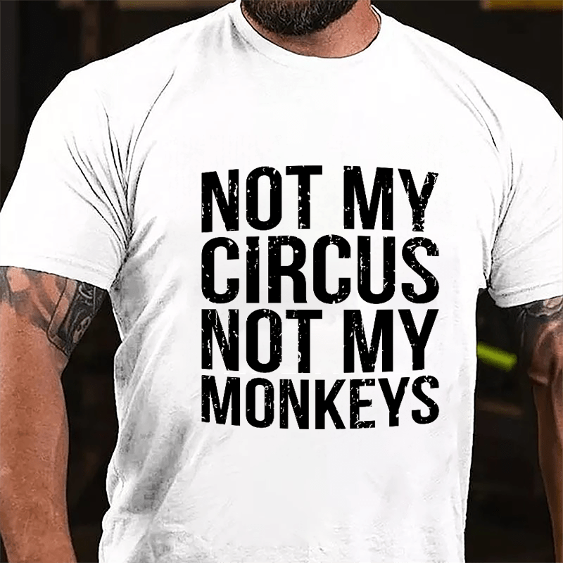 Not My Circus Not My Monkeys Men's Cotton T-shirt