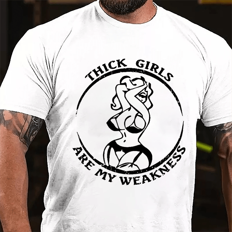 Thick Girls Are My Weakness Cotton  T-shirt