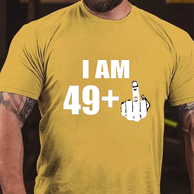 I Am 49+ Cotton T-shirt