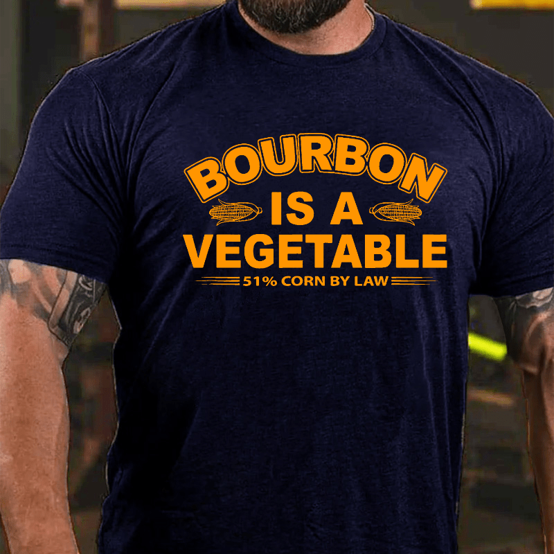 Bourbon Is A Vegetable 51% Corn By Law Cotton T-shirt