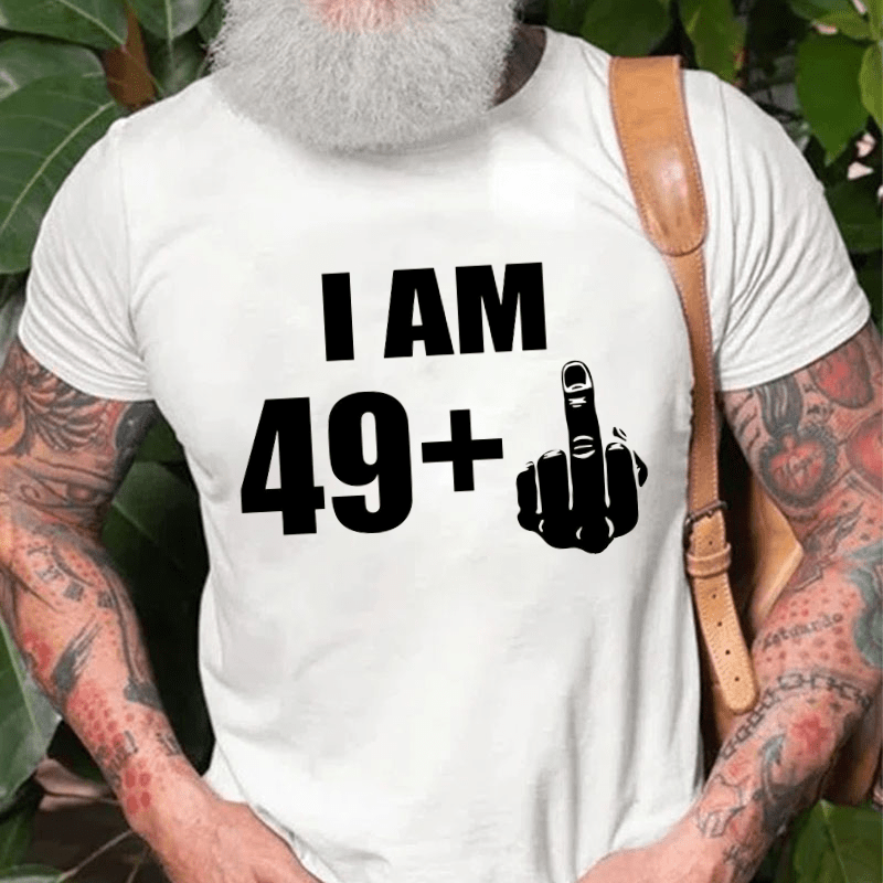 I Am 49+ Cotton T-shirt