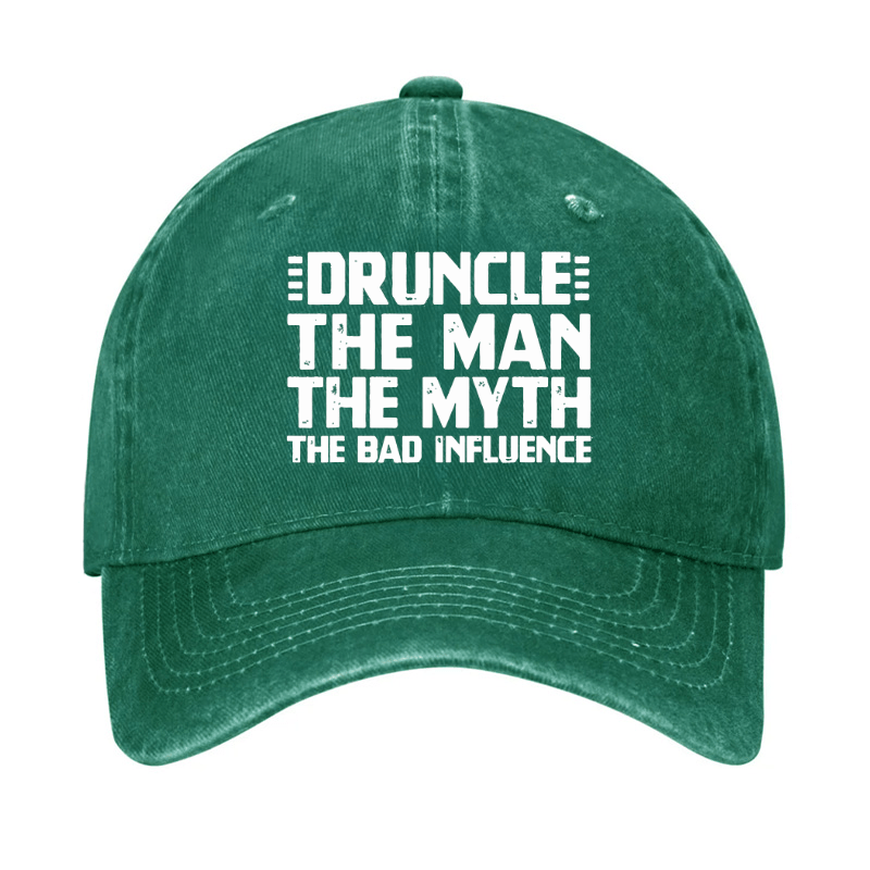 Druncle The Man The Myth The Bad Influence Cap (Free Customization)