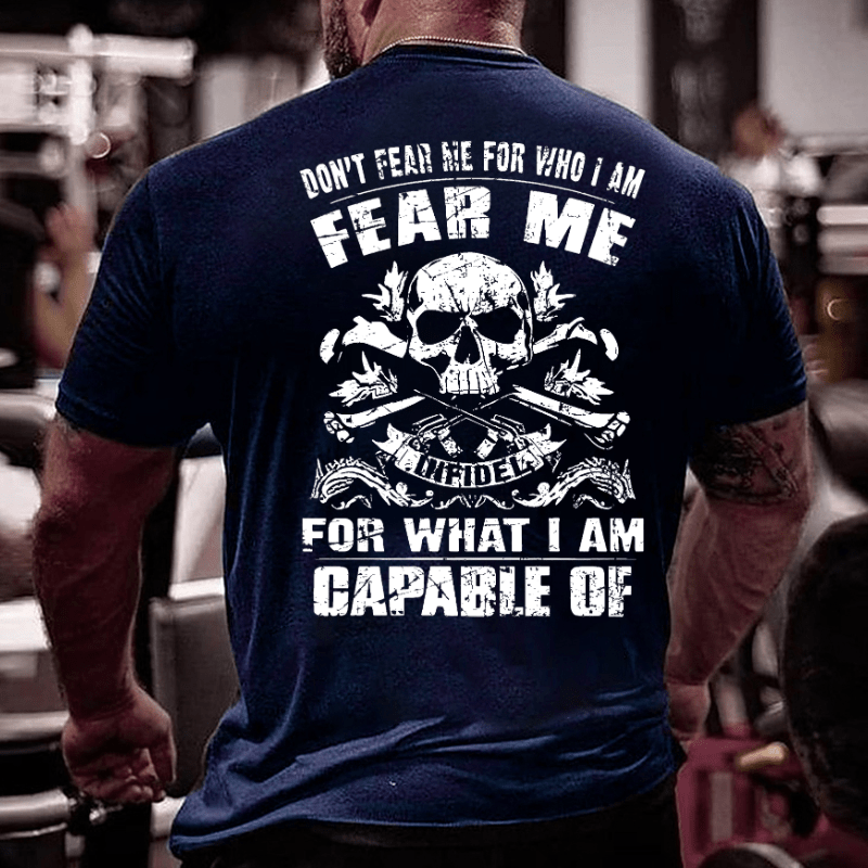 Don't Fear Me For Who I Am Fear Me Infidel For What I Am Capable Of Cotton T-shirt