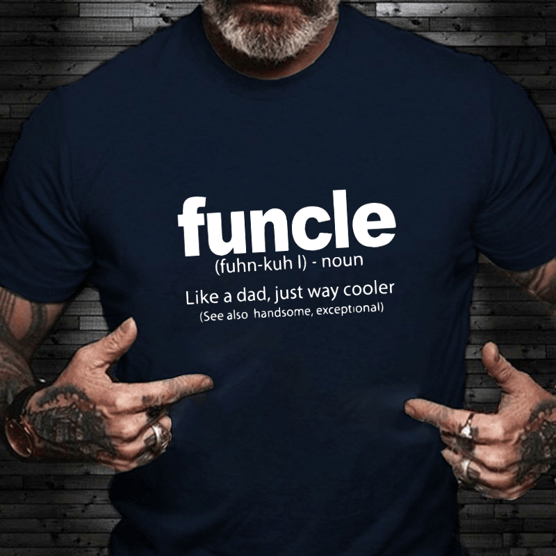 Funcle Better Than Dad Urban Dictionary Definition Cotton T-shirt