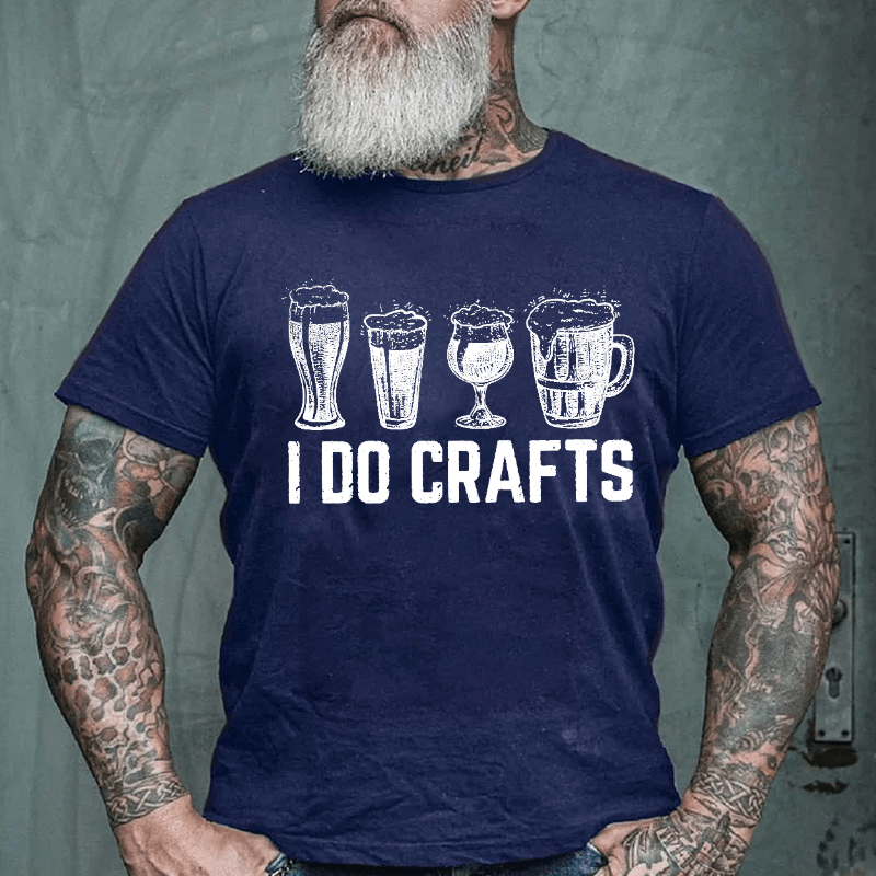 I Do Crafts Funny Beer  Drinking Cotton T-shirt