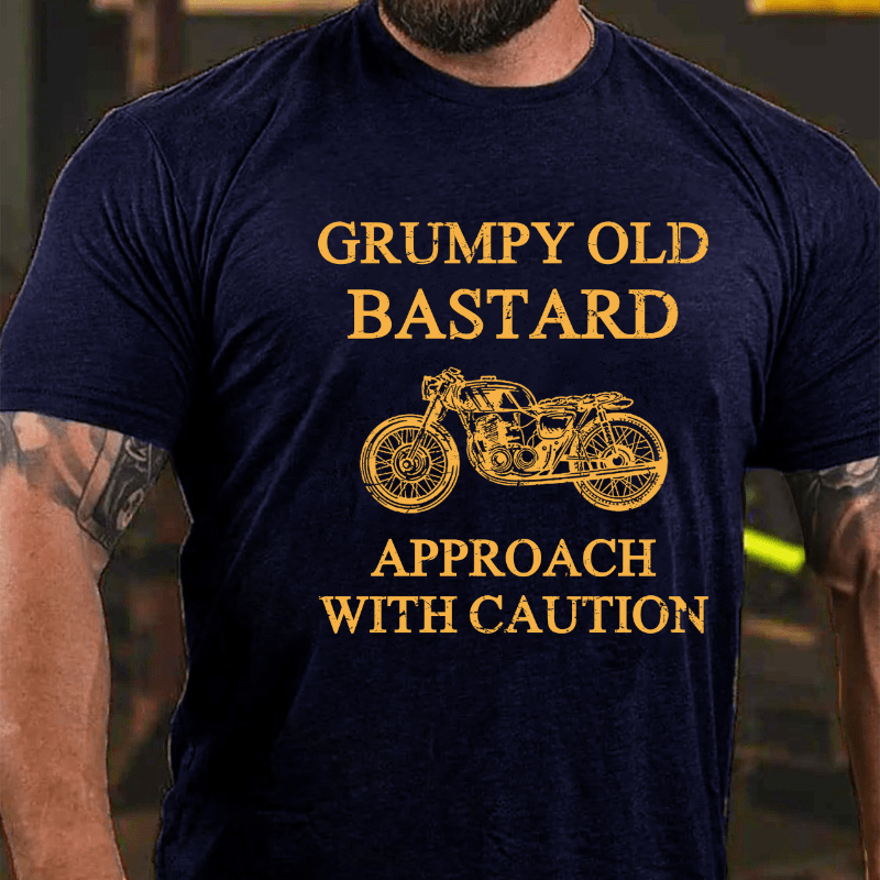 Grumpy Old Bastard Approach With Caution Cotton T-shirt