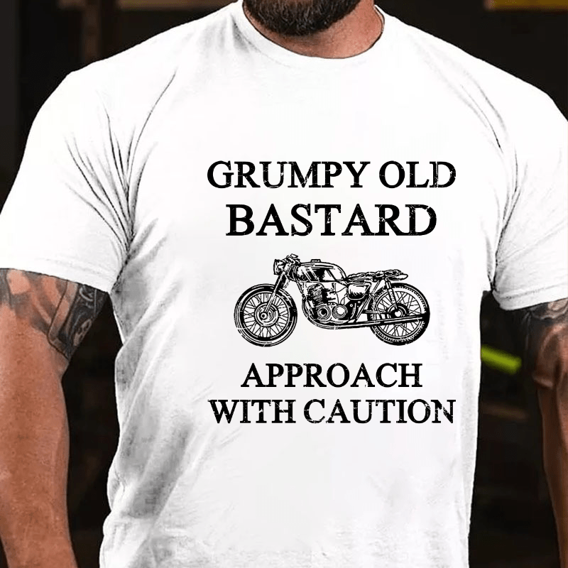 Grumpy Old Bastard Approach With Caution Cotton T-shirt