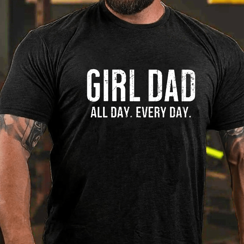 Girl Dad All Day Every Day Cotton T-shirt
