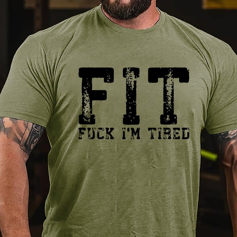 FIT Fuck I'm Tired Cotton T-shirt