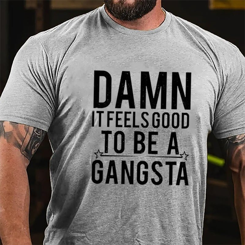 Damn It Feels Good To Be A Gangsta Cotton T-shirt