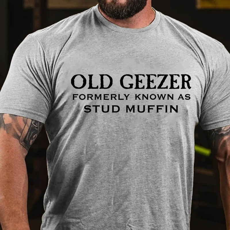 Old Geezer Formerly Known As Stud Muffin Cotton T-shirt