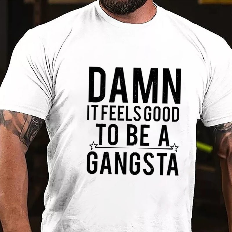 Damn It Feels Good To Be A Gangsta Cotton T-shirt