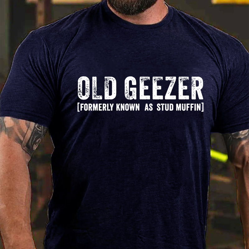 Old Geezer Formerly Known As Stud Muffin Cotton T-shirt