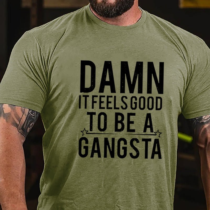 Damn It Feels Good To Be A Gangsta Cotton T-shirt