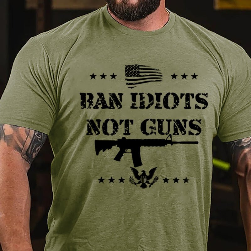 Ban Idiots Not Guns Cotton T-shirt