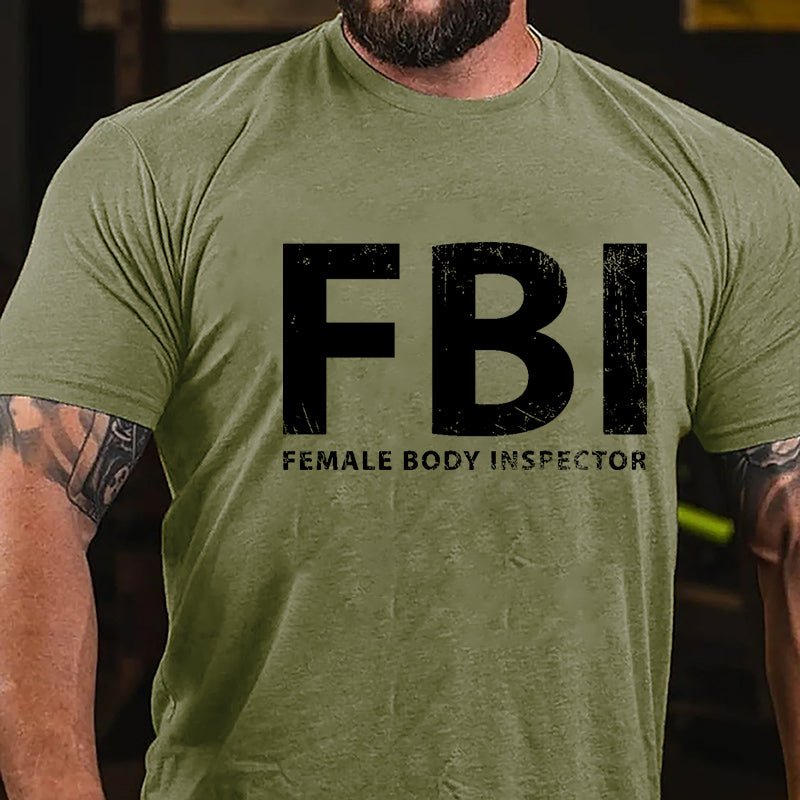 FBI Female Body Inspector Funny Cotton T-shirt