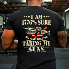 I Am 1776 % Sure No One Will Be Taking My Guns USA Flag Print Cotton T-shirt