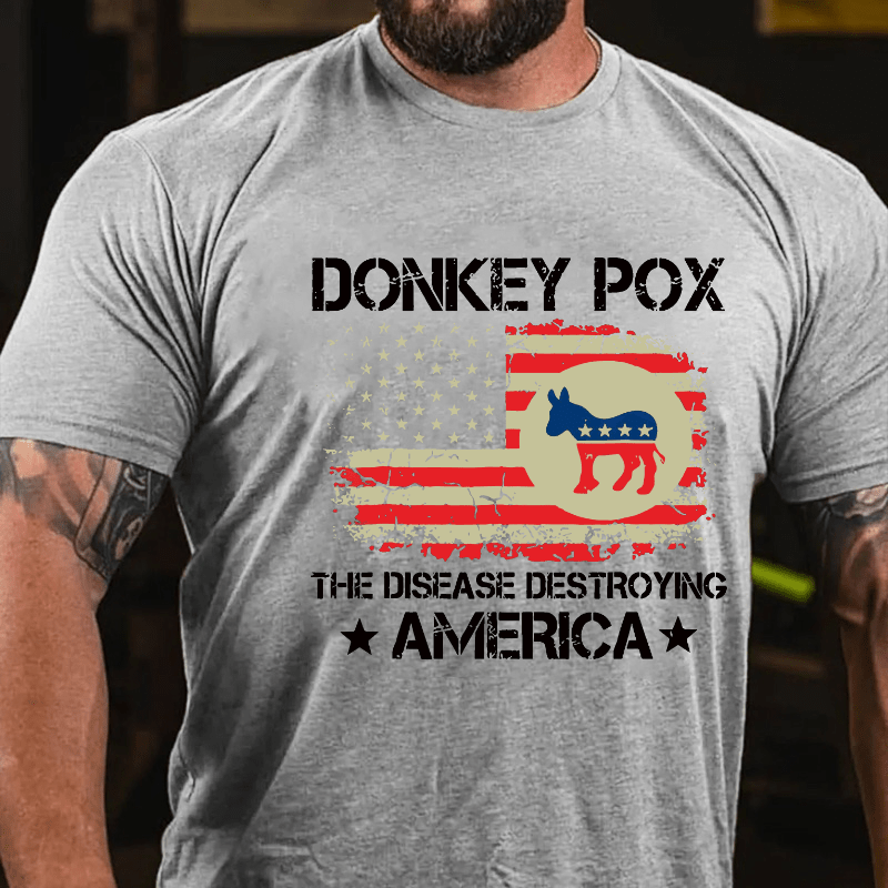 Donkey Pox The Disease Destroying America Funny Cotton T-shirt
