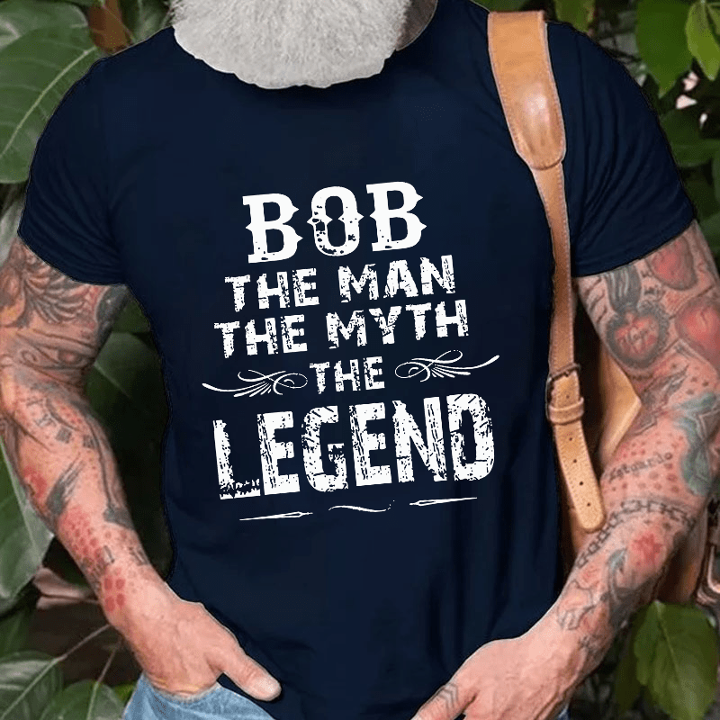 Bob The Man The Myth The Legend Cotton T-shirt