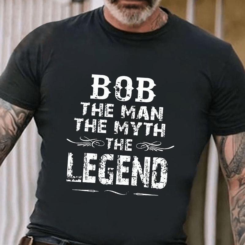 Bob The Man The Myth The Legend Cotton T-shirt