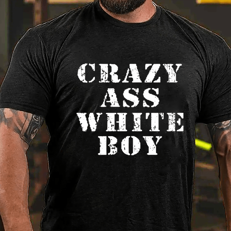 Crazy Ass White Boy Cotton T-shirt