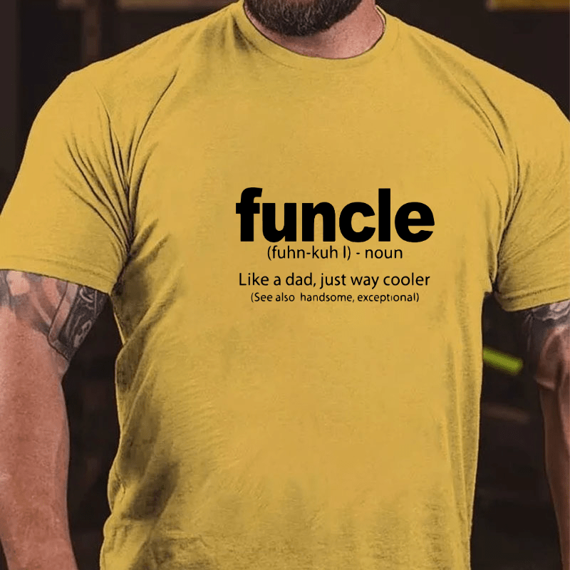 Funcle Better Than Dad Urban Dictionary Definition Cotton T-shirt