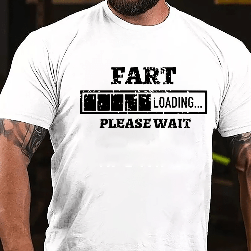 Fart Loading Please Wait Funny Cotton T-shirt