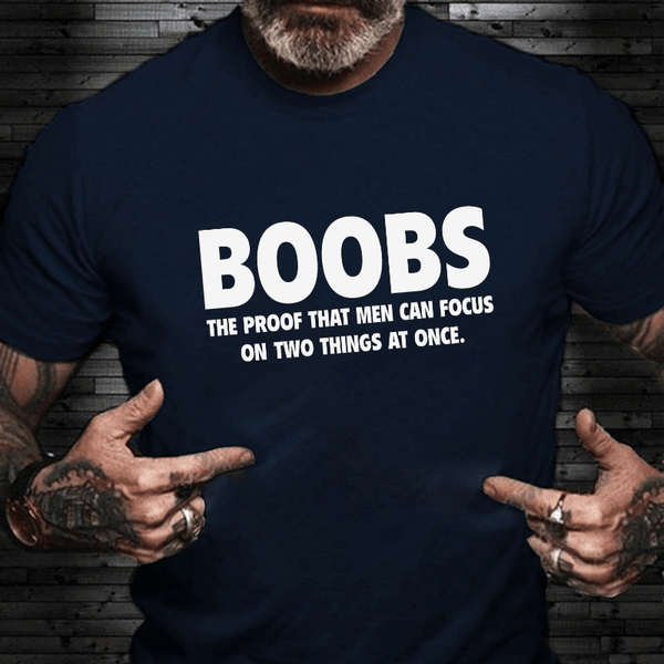 Maturelion Boobs The Proof That Men Can Focus On Two Things At Once Funny Cotton T Shirt 3744