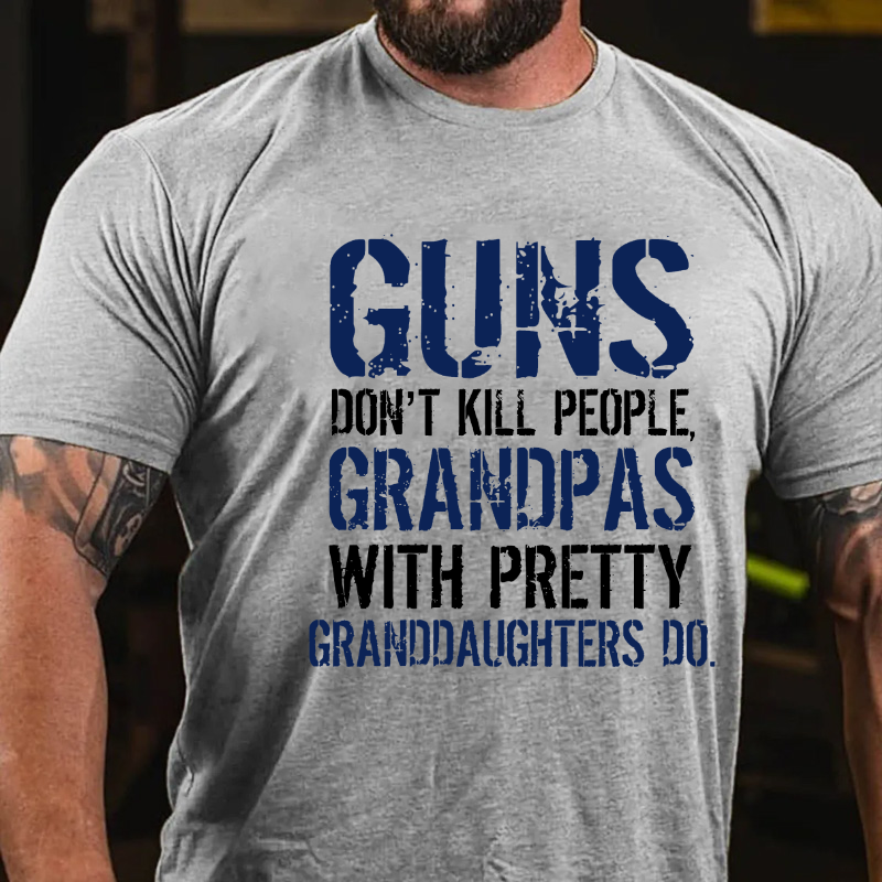 Maturelion Guns Don't Kill People Grandpas Do Cotton T-shirt