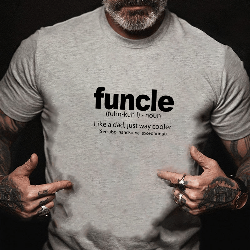 Funcle Better Than Dad Urban Dictionary Definition Cotton T-shirt