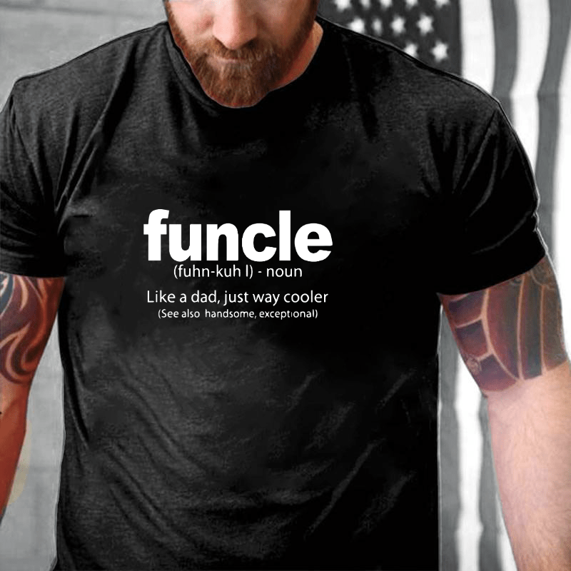 Funcle Better Than Dad Urban Dictionary Definition Cotton T-shirt