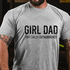 Girl Dad Officially Outnumbered Funny Gift Cotton T-shirt