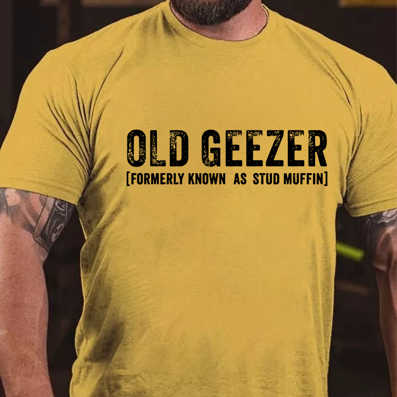 Old Geezer Formerly Known As Stud Muffin Cotton T-shirt