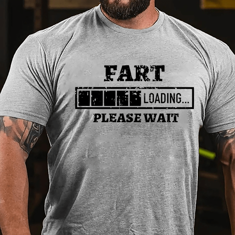 Fart Loading Please Wait Funny Cotton T-shirt