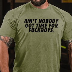 Ain't Nobody Got Time For Fuckboys Cotton T-shirt