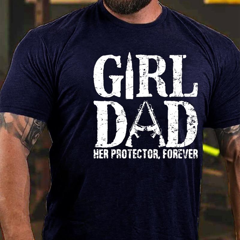 Girl Dad Her Protector, Forever Cotton T-shirt