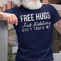 Free Hugs Just Kidding Don't Touch Me Cotton T-shirt