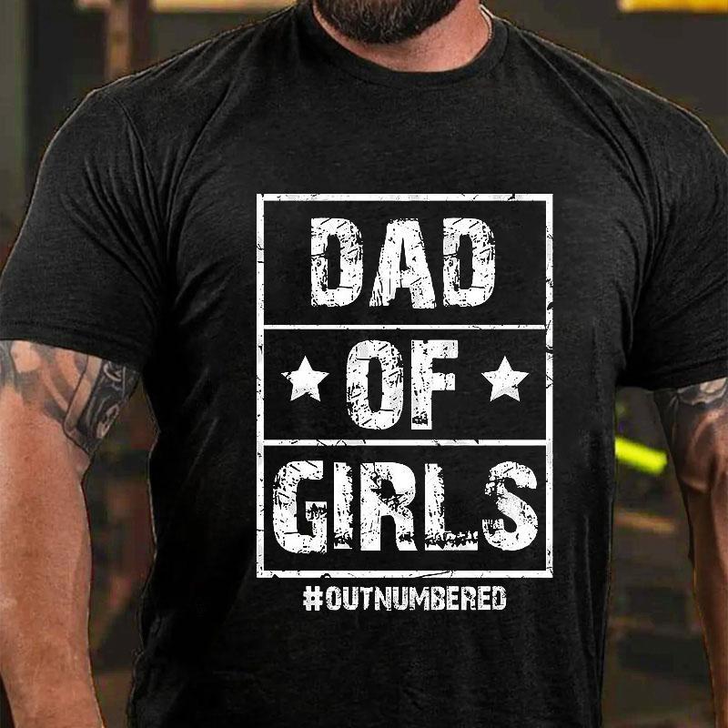 Dad of Girls Outnumbered Cotton T-shirt